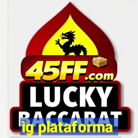 ig plataforma